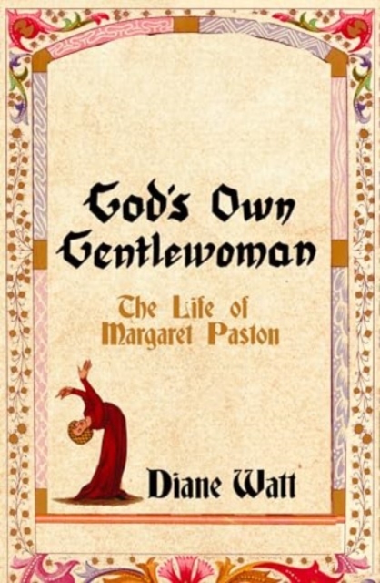 Image for God's Own Gentlewoman : The Life of Margaret Paston