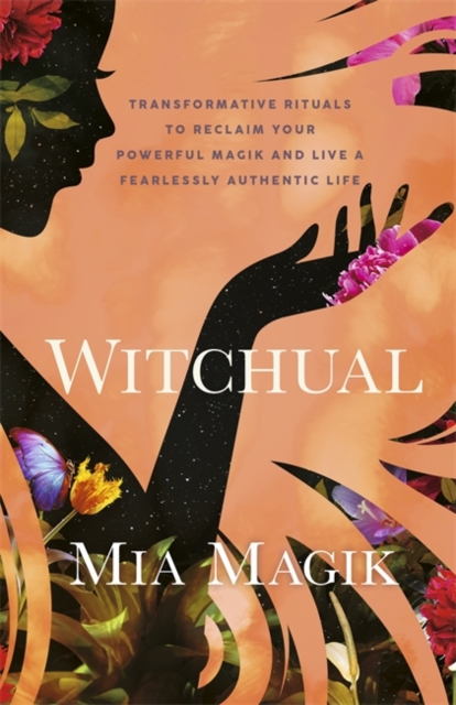 Image for Witchual : Transformative Rituals to Reclaim Your Powerful Magik and Live a Fearlessly Authentic Life