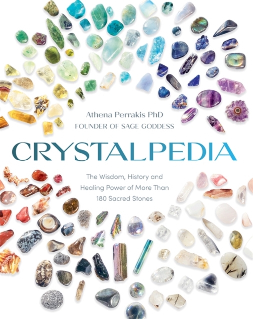 Image for Crystalpedia : The Wisdom, History and Healing Power of More Than 180 Sacred Stones