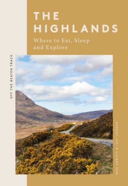 Image for The Highlands : Where to Eat, Sleep and Explore