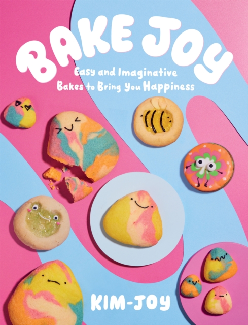 Image for Bake Joy : Easy and Imaginative Bakes To Bring You Happiness