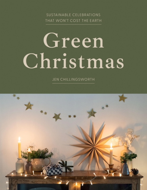 Image for Green Christmas : Sustainable Celebrations that Won’t Cost the Earth