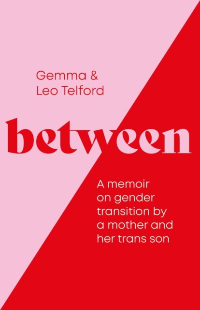 Image for Between : A Memoir on Gender Transition by a Mother and Her Trans Son