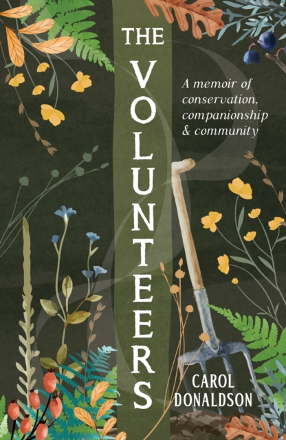 Image for The Volunteers : A Memoir of Conservation, Companionship and Community