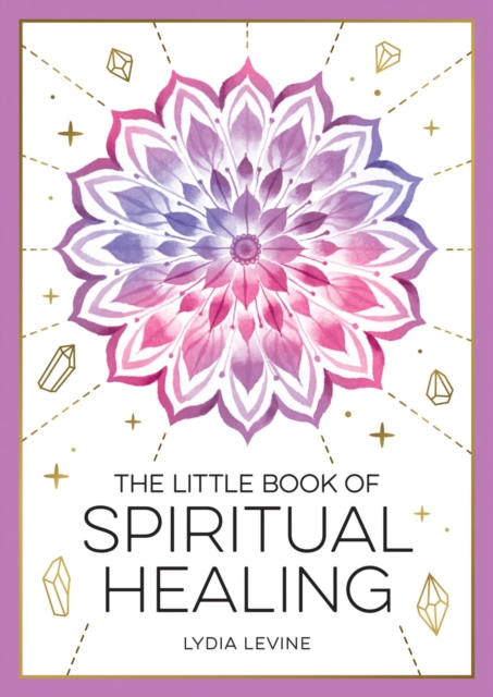Image for The Little Book of Spiritual Healing : A Beginner's Guide to Natural Healing Practices