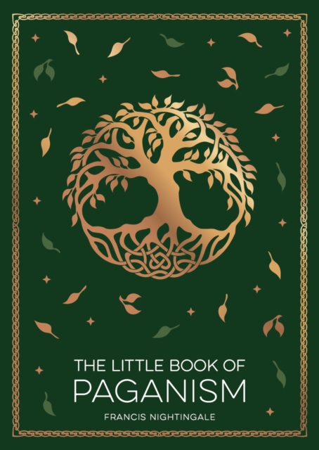Image for The Little Book of Paganism : A Modern Introduction to Ancient Spiritual Practices