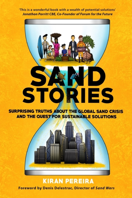 Image for Sand Stories : Surprising Truths about the Global Sand Crisis and the Quest for Sustainable Solutions