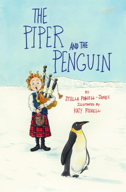 Image for The Piper and the Penguin : Katy Riddell & Stella Powell-Jones