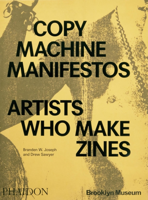 Image for Copy Machine Manifestos : Artists Who Make Zines