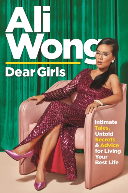 Image for Dear Girls : Intimate Tales, Untold Secrets and Advice for Living Your Best Life