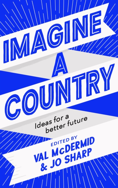 Cover for: Imagine A Country : Ideas for a Better Future