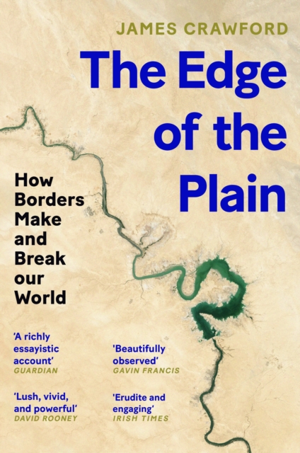 Image for The Edge of the Plain : How Borders Make and Break Our World
