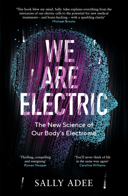 Image for We Are Electric : The New Science of Our Body's Electrome