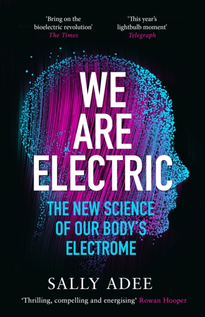 Image for We Are Electric : The New Science of Our Body’s Electrome