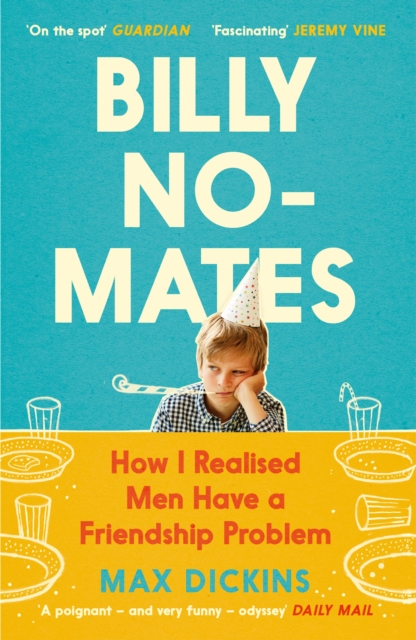 Image for Billy No-Mates : How I Realised Men Have a Friendship Problem