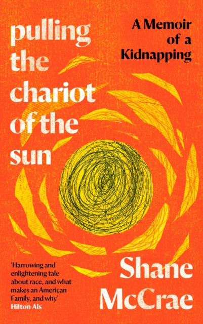 Image for Pulling the Chariot of the Sun : A Memoir of a Kidnapping