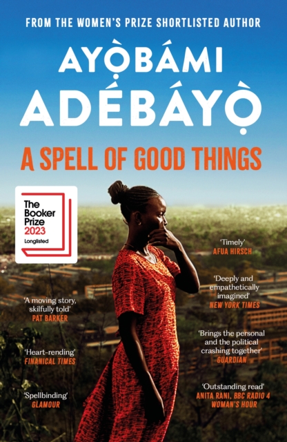 Image for A Spell of Good Things : Longlisted for the Booker Prize 2023