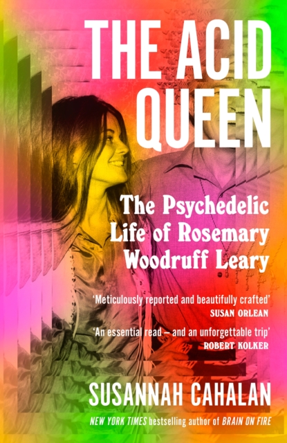 Image for The Acid Queen : The Psychedelic Life of Rosemary Woodruff Leary