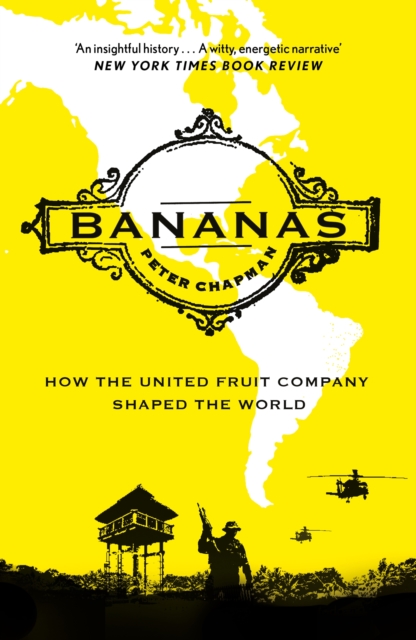 Cover for: Bananas : How the United Fruit Company Shaped the World