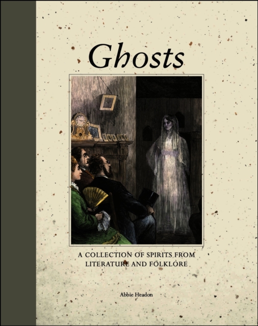 Image for Ghosts : A Collection of Spirits from Literature and Folklore