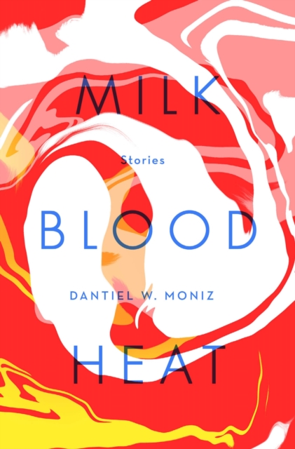 Cover for: Milk Blood Heat
