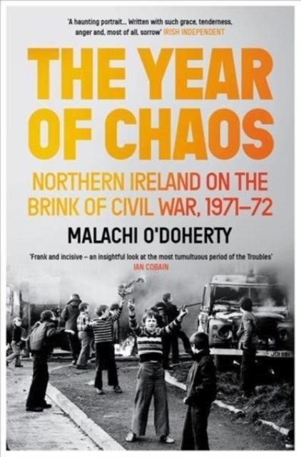 Image for The Year of Chaos : Northern Ireland on the Brink of Civil War, 1971-72