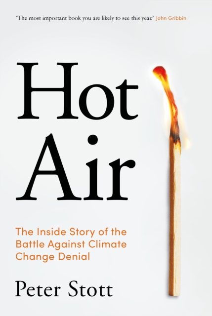 Image for Hot Air : The Inside Story of the Battle Against Climate Change Denial