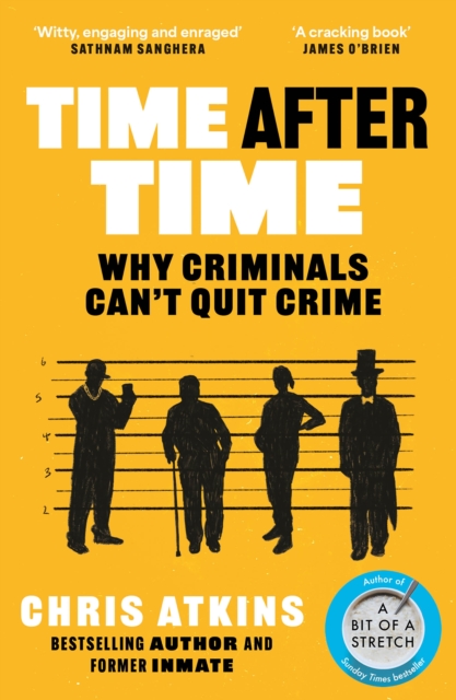 Image for Time After Time : Why Criminals Can’t Quit Crime