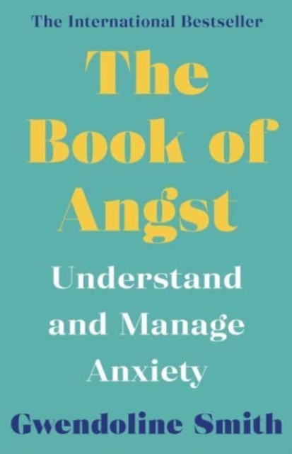 Image for The Book of Angst : Understand and Manage Anxiety