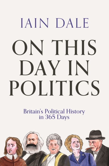 Image for On This Day in Politics : Britain's Political History in 365 Days