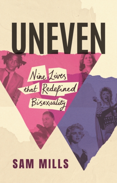 Image for Uneven : Nine Lives that Redefined Bisexuality