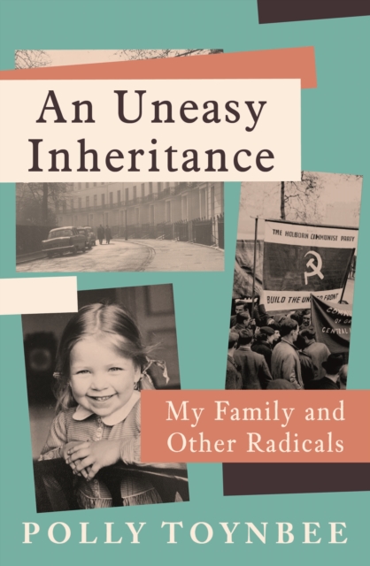 Cover for: An Uneasy Inheritance : My Family and Other Radicals