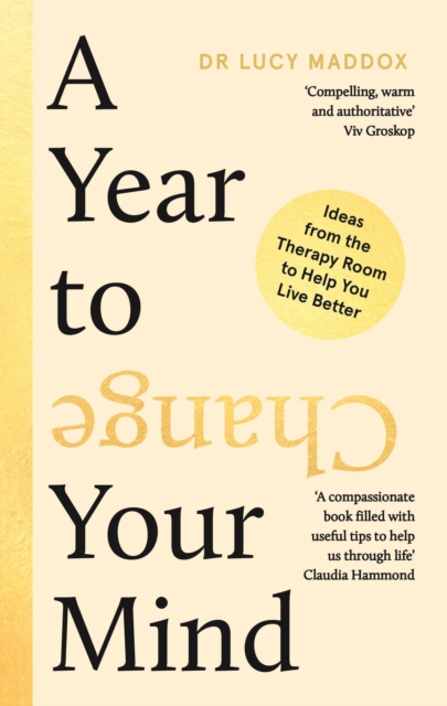 Cover for: A Year to Change Your Mind : Ideas from the Therapy Room to Help You Live Better