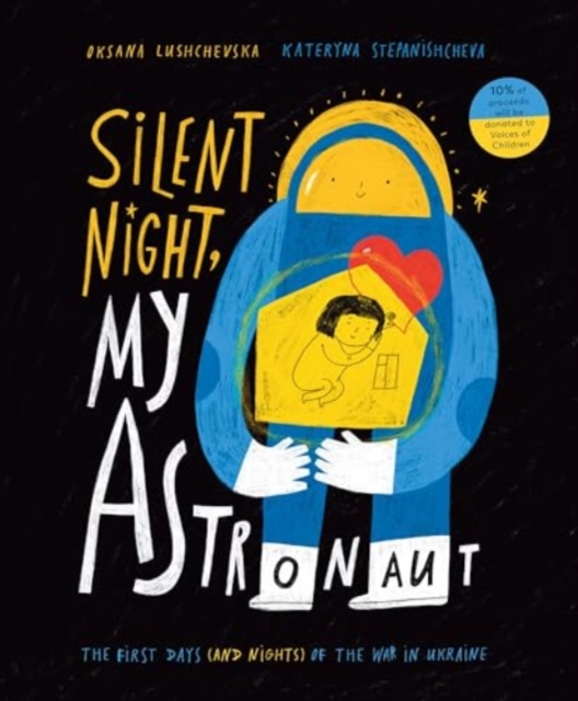 Image for Silent Night, My Astronaut : The First Days (and Nights) of the War in Ukraine