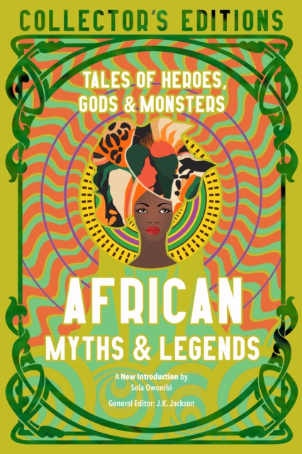 Cover for: African Myths & Legends : Tales of Heroes, Gods & Monsters