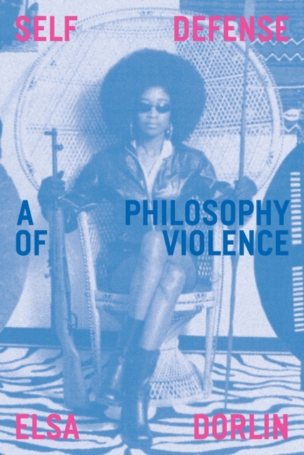 Image for Self-Defense : A Philosophy of Violence