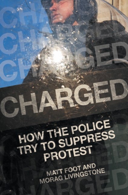 Cover for: Charged : How the Police Try to Suppress Protest