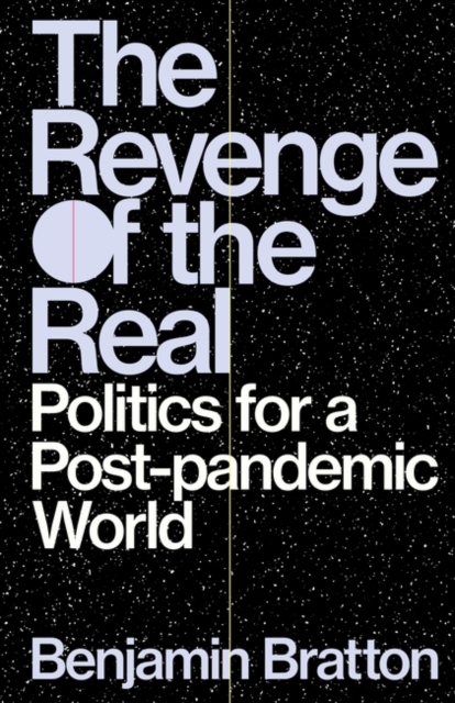 Image for The Revenge of the Real : Politics for a Post-Pandemic World