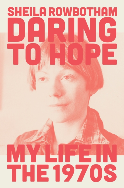 Cover for: Daring to Hope : My Life in the 1970s
