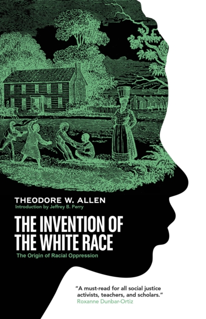 Image for The Invention of the White Race : The Origin of Racial Oppression