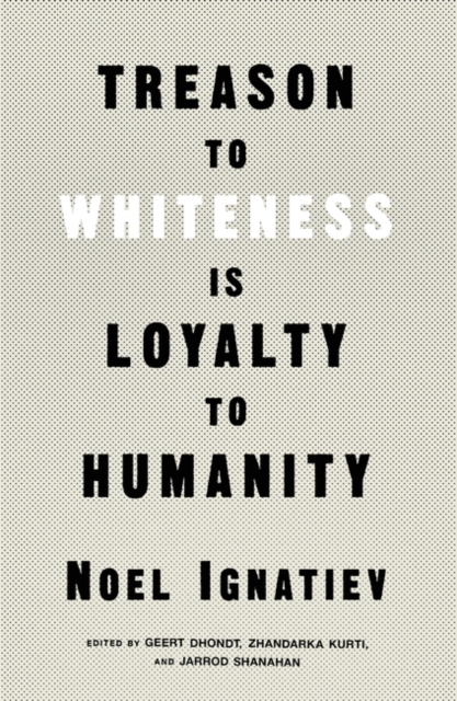 Image for Treason to Whiteness is Loyalty to Humanity