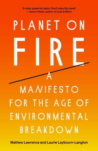 Cover for: Planet on Fire : A Manifesto for the Age of Environmental Breakdown