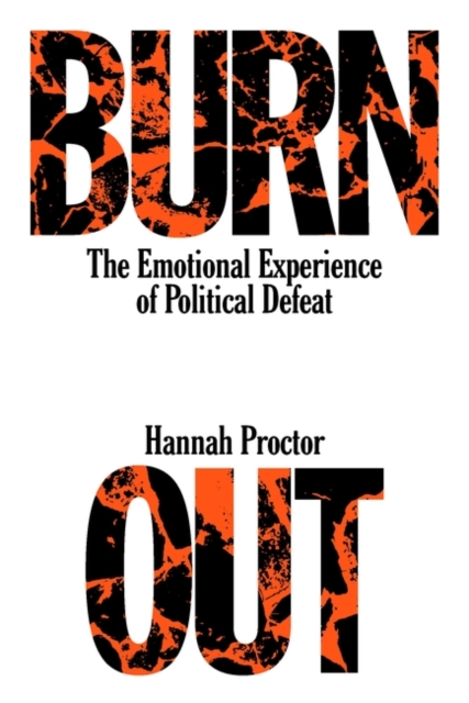 Image for Burnout : The Emotional Experience of Political Defeat