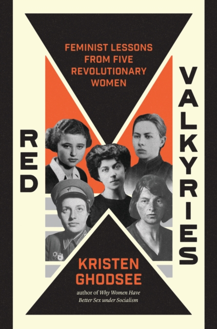 Image for Red Valkyries : Feminist Lessons From Five Revolutionary Women