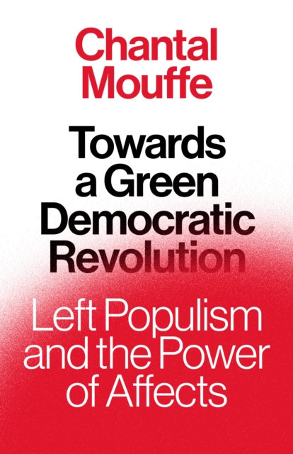 Image for Towards a Green Democratic Revolution : Left Populism and the Power of Affects