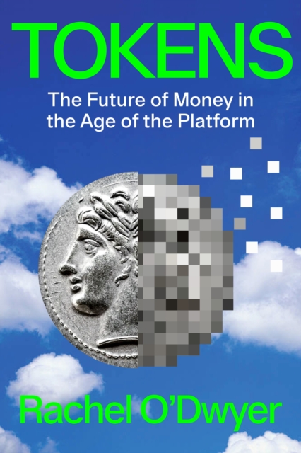 Image for Tokens : The Future of Money in the Age of the Platform