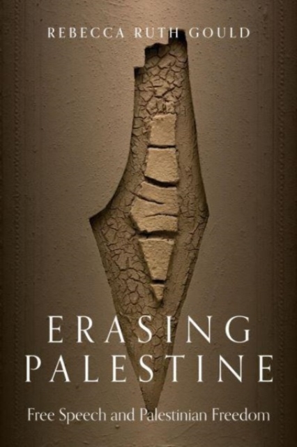Cover for: Erasing Palestine : Free Speech and Palestinian Freedom