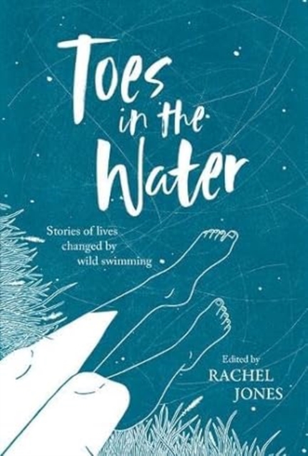 Image for Toes In The Water : Stories of lives changed by wild swimming