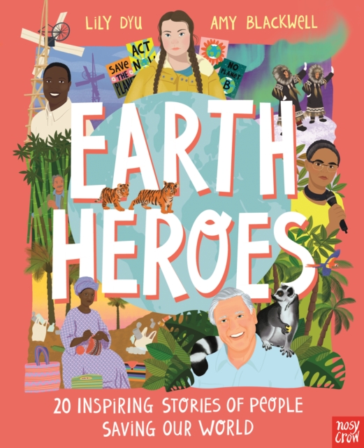 Image for Earth Heroes: Twenty Inspiring Stories of People Saving Our World