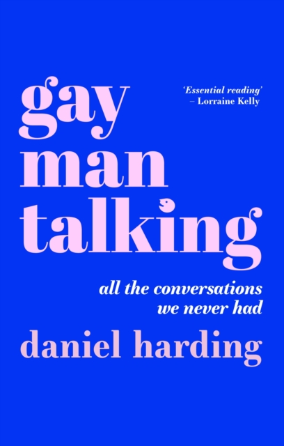 Image for Gay Man Talking : All the Conversations We Never Had